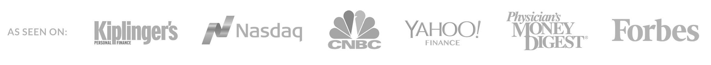 As seen on: Kiplinger's, NASDAQ, CNBC, Yahoo! Finance, Physician's Money Digest, Forbes