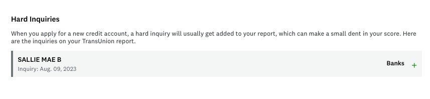 A screenshot of the one hard inquiry made on an individual's credit report, seen on Credit Karma. The hard inquiry was by Sallie Mae on August 09, 2023. 
